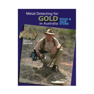 Doug Stone Metal Detecting For Gold In Australia 6th Edition