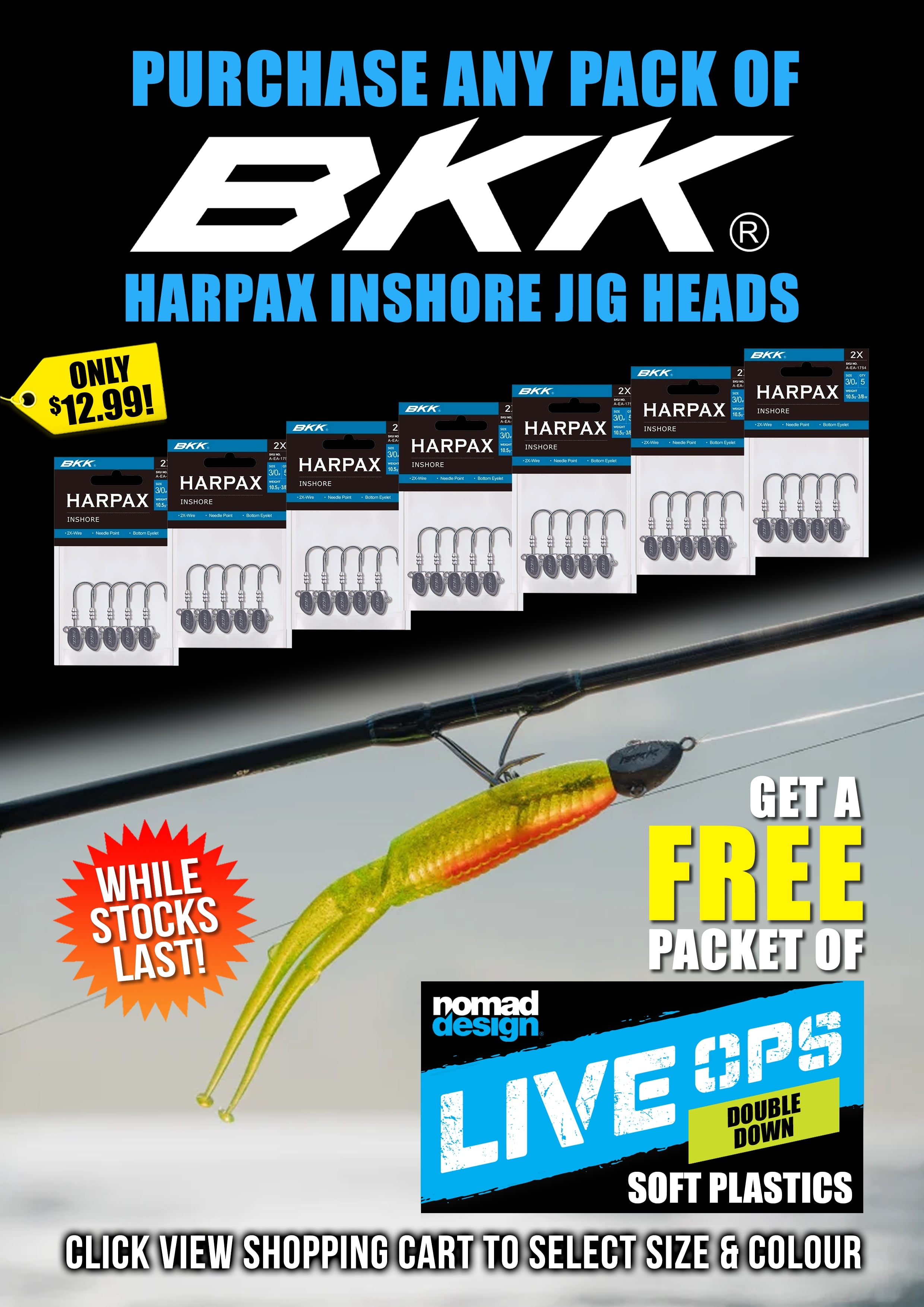 Free Nomad Live Ops Double Down Soft Plastics when you purchase any BKK Harpax Inshore Jig Heads