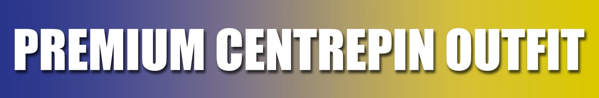 Premium Centrepin Outfit