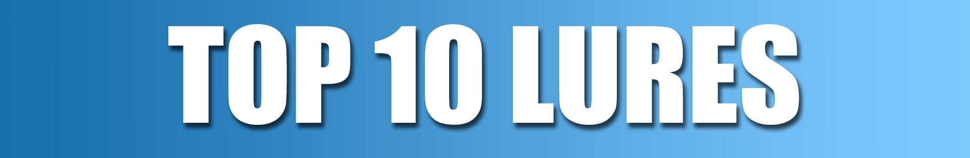 Top 10 Lures