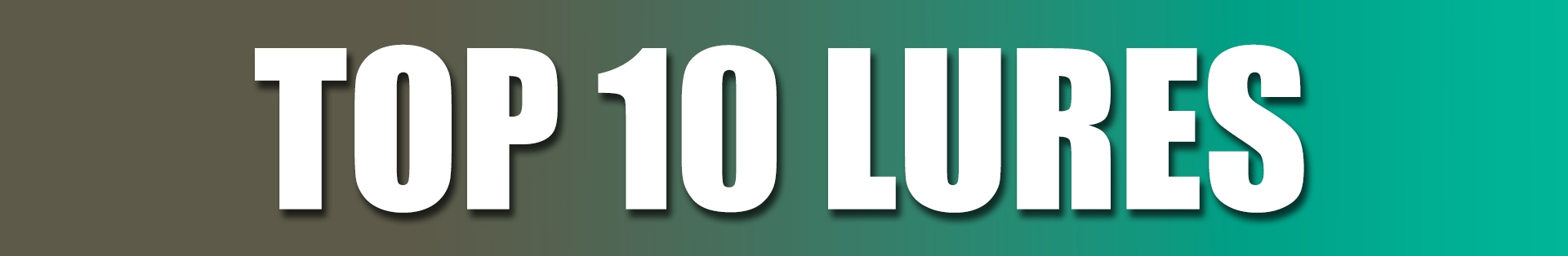 Top 10 Lures Top 10 Lures