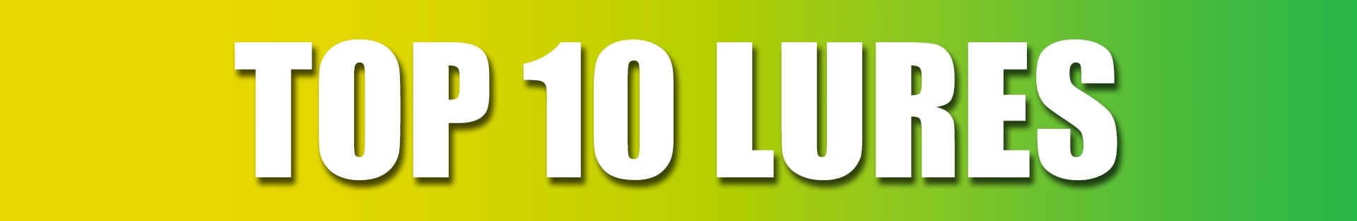 Top 10 Lures