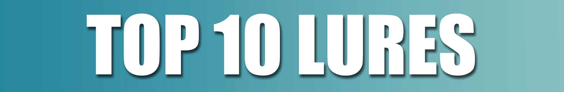 Top 10 Lures